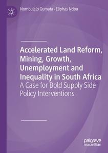 Accelerated Land Reform, Mining, Growth, Unemployment And Inequality In South Africa di Nombulelo Gumata, Eliphas Ndou edito da Springer Nature Switzerland AG