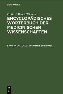 Encyclopädisches Wörterbuch der medicinischen Wissenschaften, Band 10, Dystocia - Encanthis scirrhosa edito da De Gruyter