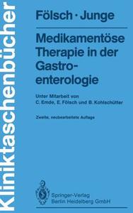 Medikamentöse Therapie in der Gastroenterologie di Ulrich R. Fölsch, Ulrich Junge edito da Springer Berlin Heidelberg