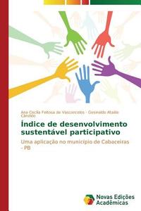 Índice de desenvolvimento sustentável participativo di Ana Cecília Feitosa de Vasconcelos, Gesinaldo Ataíde Cândido edito da Novas Edições Acadêmicas