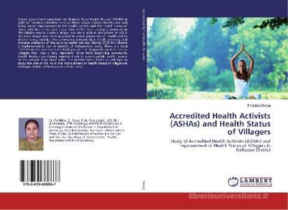 Accredited Health Activists (ASHAs) and Health Status of Villagers di Pratibha Desai edito da LAP Lambert Academic Publishing