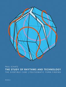 The Study Of Rhythms And Technology di Paul Schatz Stiftung edito da Niggli Verlag