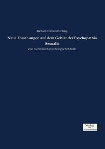 Neue Forschungen auf dem Gebiet der Psychopathia Sexualis di Richard von Krafft-Ebing edito da Verlag der Wissenschaften