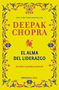 El Alma del Liderazgo / The Soul of Leadership: Unlocking Your Potential for GRE Atness di Deepak Chopra edito da DEBOLSILLO