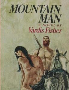 Mountain Man di Vardis Fisher edito da Important Books