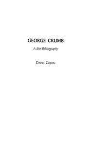 George Crumb di David Cohen edito da Greenwood
