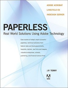 Paperless: Real-World Solutions with Adobe Technology di J. P. Terry edito da Adobe Press