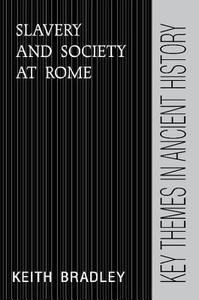Slavery and Society at Rome di Keith Bradley, K. R. Bradley edito da Cambridge University Press