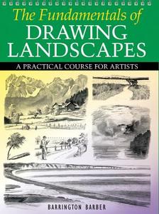 The Fundamentals of Drawing Landscapes: A Practical Course for Artists di Barrington Barber edito da Chartwell Books