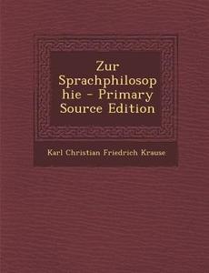 Zur Sprachphilosophie di Karl Christian Friedrich Krause edito da Nabu Press
