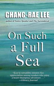On Such a Full Sea di Chang-Rae Lee edito da Thorndike Press