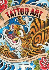 Drawing and Designing Tattoo Art di Fip Buchanan edito da F&W Publications Inc