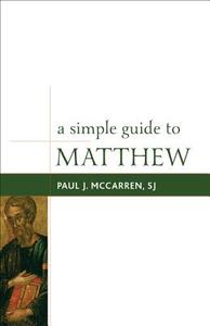A Simple Guide to Matthew di Paul J. S. J. McCarren edito da Rowman & Littlefield