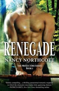 Renegade di Nancy Northcott edito da GRAND CENTRAL PUBL