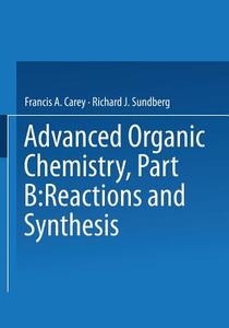 Advanced Organic Chemistry di Francis A. Carey edito da Springer-verlag New York Inc.