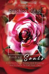 Reaching Out to Kindred Souls di Rosa Mae edito da Book Venture Publishing LLC