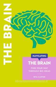 Navigating The Brain di Rita Carter, Robert Brandt edito da UniPress Books