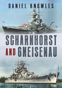 Scharnhorst and Gneisenau di Daniel Knowles edito da FONTHILL MEDIA
