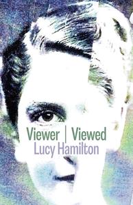 Viewer / Viewed di Lucy Hamilton edito da Shearsman Books