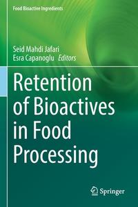 Retention of Bioactives in Food Processing edito da Springer International Publishing