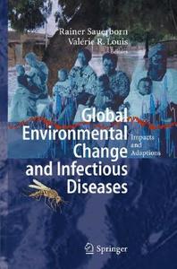 Global Environmental Change And Infectious Diseases edito da Springer-verlag Berlin And Heidelberg Gmbh & Co. Kg