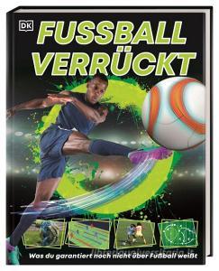 Fußball verrückt edito da Dorling Kindersley Verlag