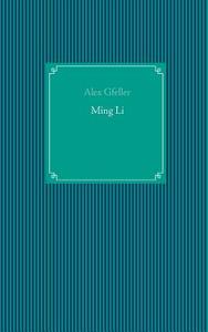 Ming Li di Alex Gfeller edito da Books On Demand