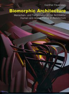 Biomorphic Architecture di Gunther Feuerstein edito da Edition Axel Menges