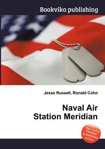 Naval Air Station Meridian edito da Book On Demand Ltd.