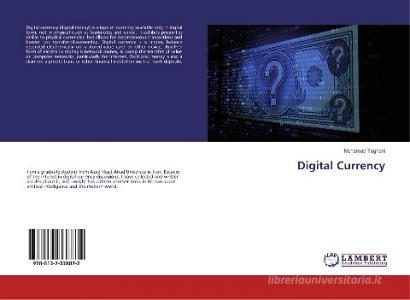 Digital Currency di Mohamad Toghani edito da LAP Lambert Academic Publishing