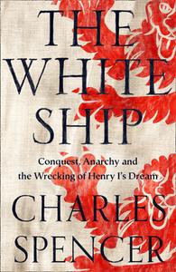 The White Ship di Charles Spencer edito da Harpercollins Publishers