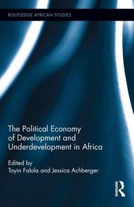 The Political Economy of Development and Underdevelopment in Africa di Lucia Pradella edito da Taylor & Francis Ltd