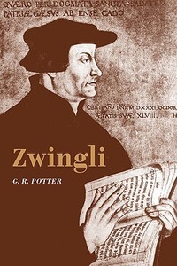Zwingli di G. R. Potter, George Potter, Potter G. R. edito da Cambridge University Press