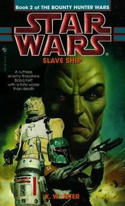 Slave Ship: Star Wars Legends (the Bounty Hunter Wars) di K. W. Jeter edito da BANTAM DELL