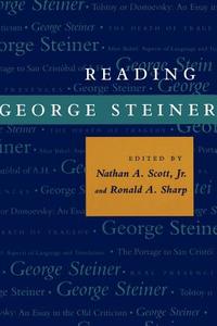 Reading George Steiner di Jr. Nathan A. Scott edito da Johns Hopkins University Press