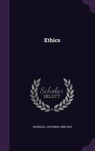 Ethics di Hastings Rashdall edito da Palala Press