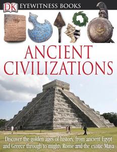 DK Eyewitness Books: Ancient Civilizations di Joseph Fullman edito da DK Publishing (Dorling Kindersley)
