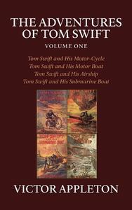The Adventures of Tom Swift, Volume One di Victor Ii Appleton edito da Brownstone Books