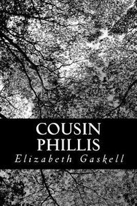 Cousin Phillis di Elizabeth Cleghorn Gaskell edito da Createspace Independent Publishing Platform
