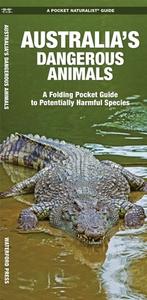 Australia\'s Dangerous Animals di James Kavanagh edito da Waterford Press Ltd