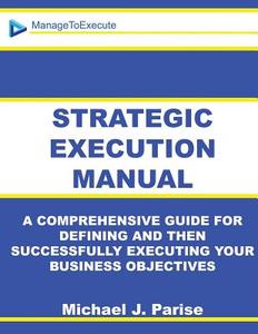 Strategic Execution Manual di Michael J. Parise edito da Virtualbookworm.com Publishing