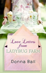 Love Letters from Ladybug Farm di Donna Ball edito da Center Point