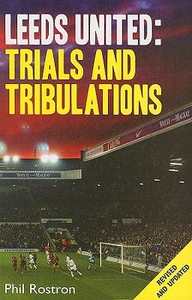 Leeds United di Phil Rostron edito da Mainstream Publishing