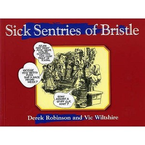 Sick Sentries Of Bristle di Derek Robinson edito da Countryside Books