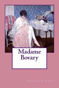 Madame Bovary di Gustave Flaubert edito da Createspace Independent Publishing Platform