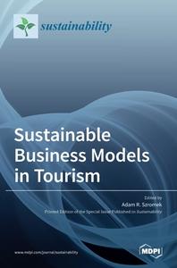 Sustainable Business Models in Tourism edito da MDPI AG