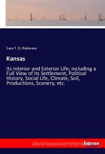 Kansas di Sara T. D. Robinson edito da hansebooks