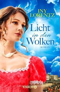 Licht in den Wolken di Iny Lorentz edito da Knaur Taschenbuch