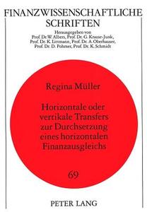 Horizontale oder vertikale Transfers zur Durchsetzung eines horizontalen Finanzausgleichs di Regina Müller edito da Lang, Peter GmbH