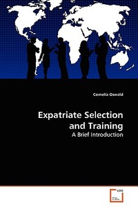 Expatriate Selection and Training di Cornelia Oswald edito da VDM Verlag